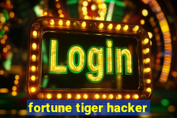 fortune tiger hacker